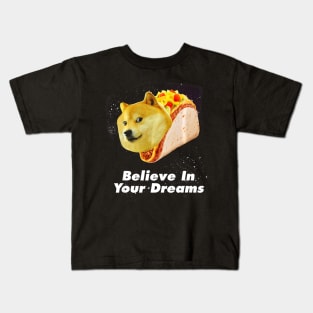 Believe In Your Doge Dreams Space Taco Dog Kids T-Shirt